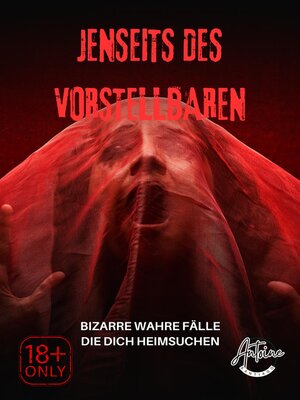 cover image of Jenseits des Vorstellbaren | Bizarre wahre Fälle, die dich heimsuchen